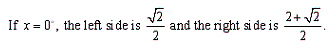 <strong>Show that the equation is not an identity by finding an x value for which the left side of the equation is not equal to the right side. </strong> A) B) C) D) E)