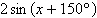 <strong>Write the given equation in the form where the measure of a is in degrees. </strong> A) B) C) D) E)