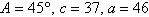 <strong>Solve the triangle, if it exists. Round answers to the nearest whole number. </strong> A) B) C) D) E)No triangle is formed.