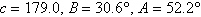 <strong>Solve the triangle. Round answers to one decimal place. </strong> A) B) C) D) E)