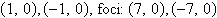 <strong>Find the vertices and foci of the ellipse given by the equation. </strong> A)vertices: B)vertices: C)vertices: D)vertices: E)vertices: