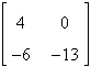 <strong>If possible, find A B . </strong> A) B)not possible C) D) E)