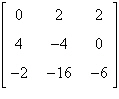 <strong>Find the determinant of .</strong> A)0 B)64 C)-110 D)-96 E)-88