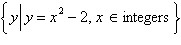 <strong>List the four smallest elements in the following set. </strong> A)-11, -6, -3, -2 B)-18, -11, -6, -3 C)-1, 2, 7, 14 D)-2, -1, 0, 1 E)-2, -1, 2, 7