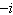 <strong>Evaluate the power of i . </strong> A) B) C)0 D) E)