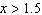 <strong>The graphs of and are shown below. Find the value(s) of x for which . </strong> A) B) C) D) E)