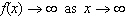 The function exhibits the following end behavior: and .