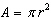 <strong>The area of a circle with radius is given by the power function . What happens to the area of the circle when the radius is multiplied by 3?</strong> A) The area increases by a factor of 9. B) The area is also multiplied by 3. C) The area increases by . D) Not enough information. E) The area increases by .