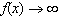 <strong>Determine the behavior of the function as .</strong> A) As , . B) As , . C) As , . D) As , . E) As , .