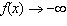<strong>Determine the behavior of the function as .</strong> A) As , . B) As , . C) As , . D) As , . E) As , .