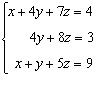 <strong>Which one of the following is the augmented matrix in row-echelon form for the system below? </strong> A) B) C) D) E)