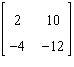 <strong>Perform the matrix operation as indicated. </strong> A) B) C) D) E)