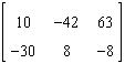<strong>Perform the matrix operation as indicated. </strong> A) B) C) D) Not possible E)