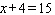 <strong>For the sentence below, write an equivalent expression in symbols. The sum of and is .</strong> A) B) C) D) E)