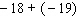 <strong>Work the following problem using the rule for addition of real numbers. </strong> A) B) C) D) E)