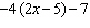 Apply the distributive property to the expression, and then simplify the result.