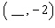 <strong>For the equation complete the ordered pair . </strong> A) B) C) D) E)