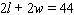 If the perimeter of a rectangle is 44 inches, then the relationship between the length l and the width w is given by the equation . What is the length when the width is 10 inches? __________ inches