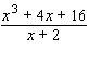 Fill in the missing terms in the numerator, and then use long division to find the quotients.