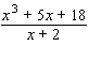 Fill in the missing terms in the numerator, and then use long division to find the quotient.