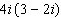 Multiply the complex numbers.  