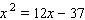 Solve the quadratic equation. Use whatever method seems to fit the situation or is convenient for you.  