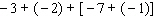 Work the problem using the rule for addition of real numbers.