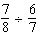 Divide and reduce the answer to lowest terms.  