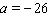 <strong>Solve the equation by multiplying both sides by -1. </strong> A) B) C) D) E)
