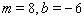 Graph the line with the given slope and y -intercept b .  