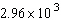 <strong>Write the number in expanded form. </strong> A) 29,600 B) 2,960 C) 296,000 D) 296 E) 2,960,000