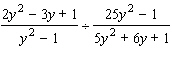 Perform the indicated operation. Reduce your answer to lowest terms.