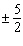 <strong>Solve the equation. </strong> A) B) C) D) E)