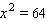 Solve the equation.   x = __________