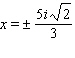 <strong>Solve the equation. Use factoring or the quadratic formula, whichever is appropriate. (Try factoring first. If you have any difficulty factoring, then go right to the quadratic formula.) </strong> A) B) C) D) E)