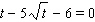 Solve the following equation. Remember, if you square both sides of an equation in the process of solving it, you have to check all solutions in the original equation. t = __________