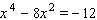 Solve the equation.   x = __________