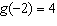 <strong>Let Evaluate g (-2).</strong> A) B) C) D) E)
