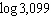 Find the following logarithm to four decimal places, if necessary.