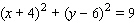 <strong>Choose the equation of the circle with the given center and radius. Center (-6, 4); r = 3</strong> A) B) C) D) E)