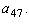 If, in an arithmetic sequence,   and   , find   and  