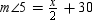 When two parallel lines are cut by a transversal, and are a pair of corresponding angles that are formed. If and , find x .