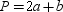 The perimeter P of an isosceles triangle with a leg of length a and base of length b is given by .