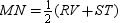 <strong>For trapezoid RSTV ,   . If M is the midpoint of   and N is the midpoint of   , it follows that:</strong> A)   ,   , and   B)   ,   ,and   C)   and   D)   ,   , and   <div style=padding-top: 35px> 
