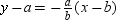 <strong>In the form , find the equation of the line that is the perpendicular- bisector of the line segment that joins (0,0)and (2 a ,2 b ).</strong> A) B) C) D)