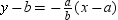 <strong>In the form , find the equation of the line that is the perpendicular- bisector of the line segment that joins (0,0)and (2 a ,2 b ).</strong> A) B) C) D)