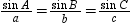 In a triangle with angle measures A , B , and C , the Law of Sines can be written .