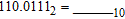 Change the binary number to decimal form.