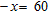 Solve the equation and check.   x = __________<div style=padding-top: 35px> 