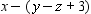 <strong>Remove the parentheses from the expression. </strong> A) 3x - y - z - 3 B) x - y + z - 3 C) x + y + z - 3 D) x - y - z - 3 E) 3x + y - z - 3